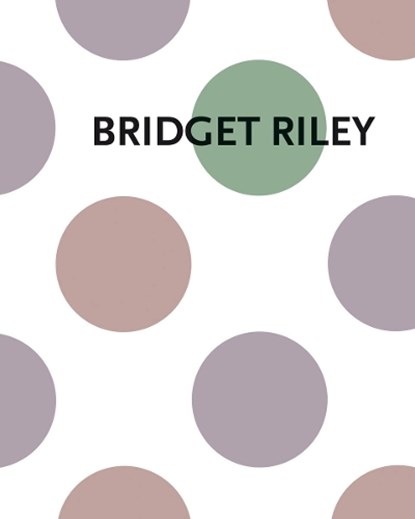 Bridget Riley, DE CHASSEY,  Eric - Gebonden - 9783947127061