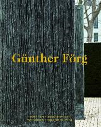 Gunther Forg - Works from the Friedrichs Collection, Günther Förg ; Brunhilde Friedrichs ; Günther Friedrichs - Gebonden - 9783947127122