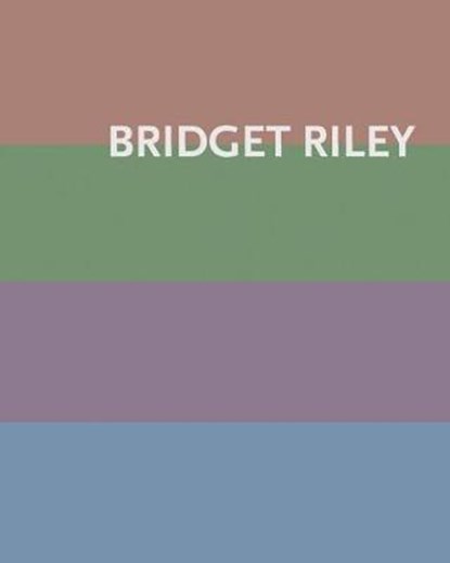 Bridget Riley, RILEY,  Bridget ; Chassey, Éric de ; Kudielka, Robert - Gebonden - 9783947127252