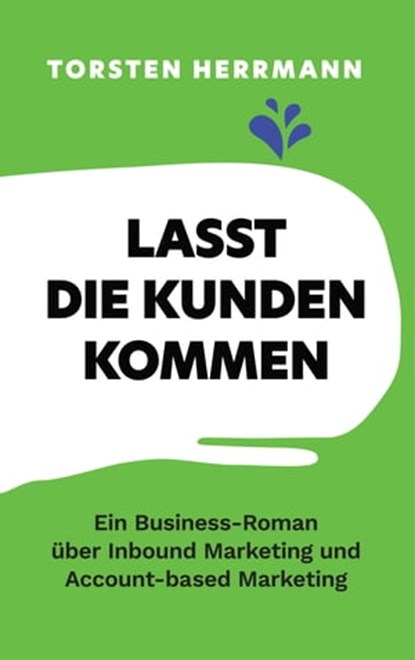 Lasst die Kunden kommen, Torsten Herrmann - Ebook - 9783947142040