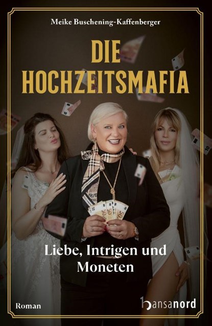 Die Hochzeitsmafia, Meike Buschening-Kaffenberger - Gebonden - 9783947145980