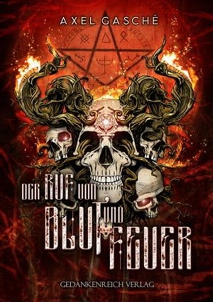 Der Ruf von Blut und Feuer, Axel Gasché - Ebook - 9783947147809