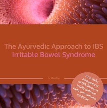The Ayurvedic Approach to IBS Irritable Bowel Syndrome, Dr. Manu Das ; Karin Schweizer - Ebook - 9783947159253