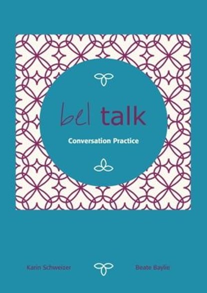 bel talk Conversation Practice, Beate Baylie ; Karin Schweizer ; Helen Tate-Worch - Ebook - 9783947159901