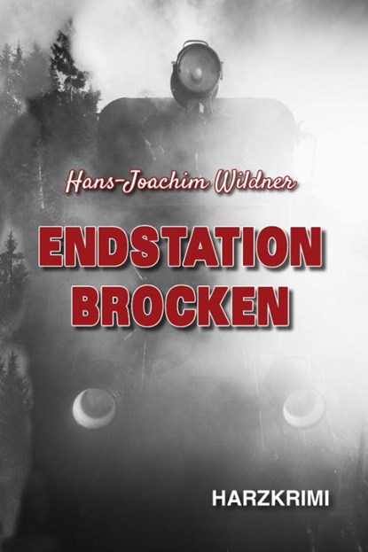 Endstation Brocken, Hans-Joachim Wildner - Paperback - 9783947167395