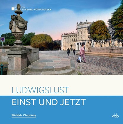 Einst und Jetzt - Ludwigslust, Astrid Klook - Gebonden - 9783947215188