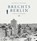Brechts Berlin, Michael Bienert - Gebonden - 9783947215270