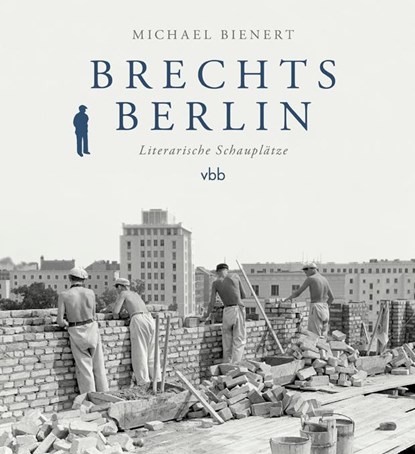 Brechts Berlin, Michael Bienert - Gebonden - 9783947215270