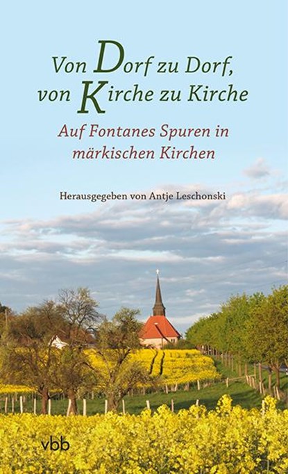 Von Dorf zu Dorf, von Kirche zu Kirche, Antje Leschonski - Gebonden - 9783947215447