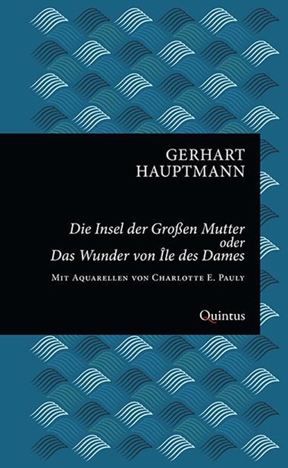 Die Insel der großen Mutter oder Das Wunder von Île des Dames, Gerhart Hauptmann - Gebonden - 9783947215911