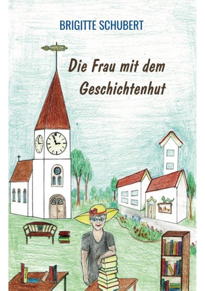 Die Frau mit dem Geschichtenhut, Brigitte Schubert - Paperback - 9783947233960
