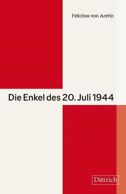 Die Enkel des 20. Juli 1944, Felicitas von Aretin - Paperback - 9783947373642