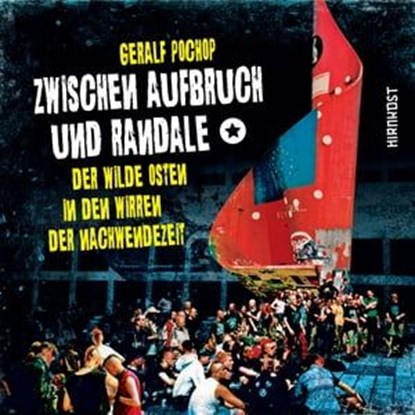 Zwischen Aufbruch und Randale, Geralf Pochop - Ebook - 9783947380718