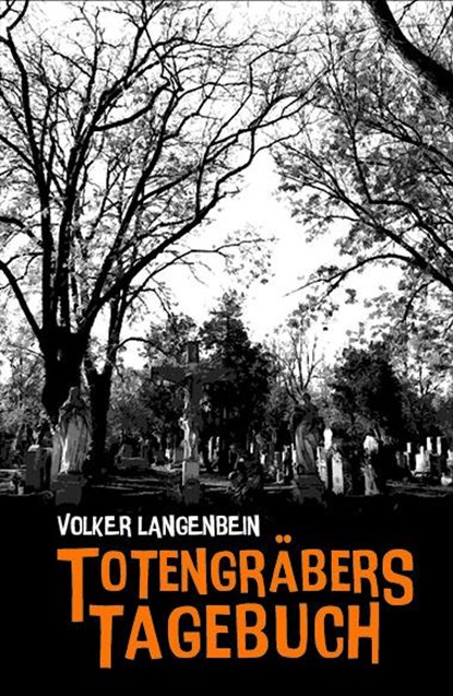 Totengräbers Tagebuch, Volker Langenbein - Gebonden - 9783947380930