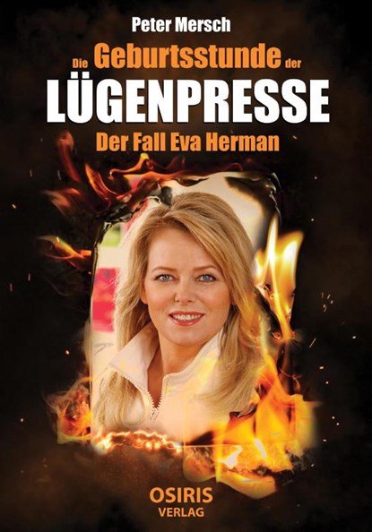 Die Geburtsstunde der Lügenpresse, Peter Mersch - Gebonden - 9783947397143