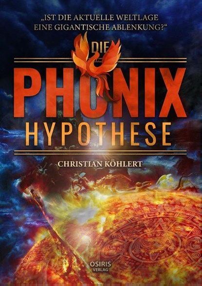 Die Phönix-Hypothese, Christian Köhlert - Gebonden - 9783947397280