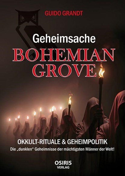 Geheimsache Bohemian Grove, Guido Grandt - Gebonden - 9783947397440