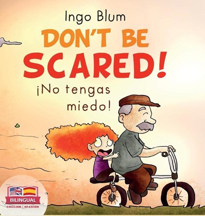 Don't be scared! - ¡No tengas miedo!, Ingo Blum - Gebonden - 9783947410767