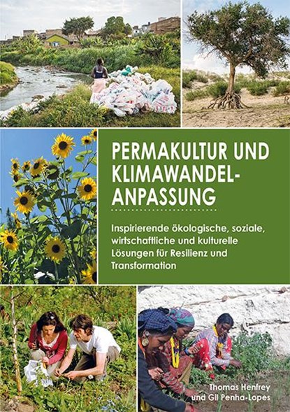 Permakultur und Klimawandelanpassung, Thomas Henfrey ; Gill Penha-Lopes ; Vera Hemme - Paperback - 9783947413010
