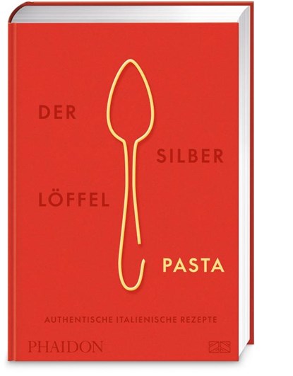Der Silberlöffel - Pasta, Phaidon - Gebonden - 9783947426300