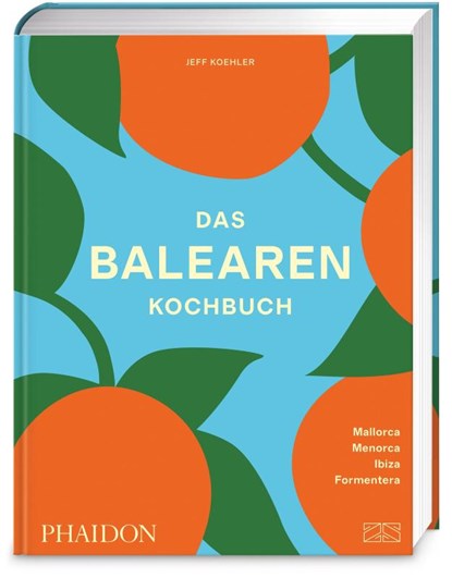 Das Balearen-Kochbuch, Jeff Koehler - Gebonden - 9783947426317