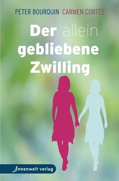 Der allein gebliebene Zwilling, Peter Bourquin ; Carmen Cortes - Ebook - 9783947508006