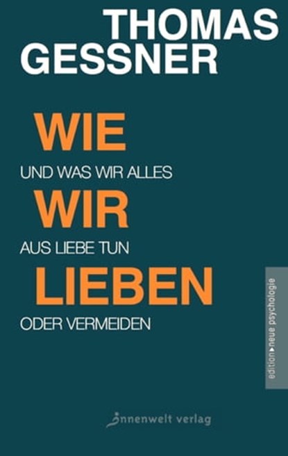 Wie wir lieben, Thomas Geßner - Ebook - 9783947508037