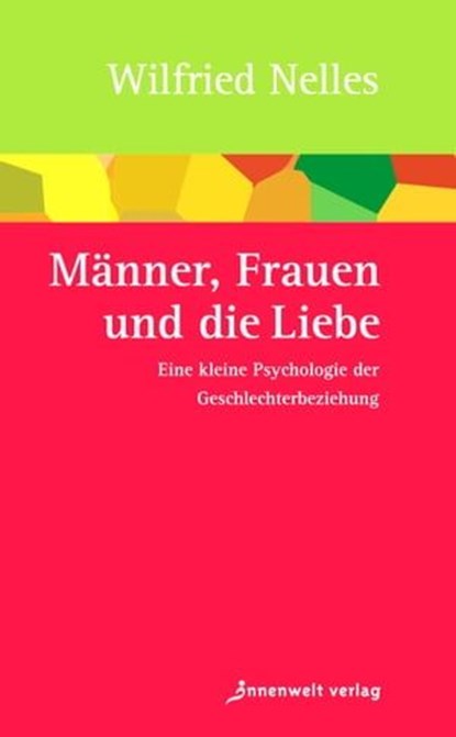 Männer, Frauen und die Liebe, Wilfried Nelles - Ebook - 9783947508341