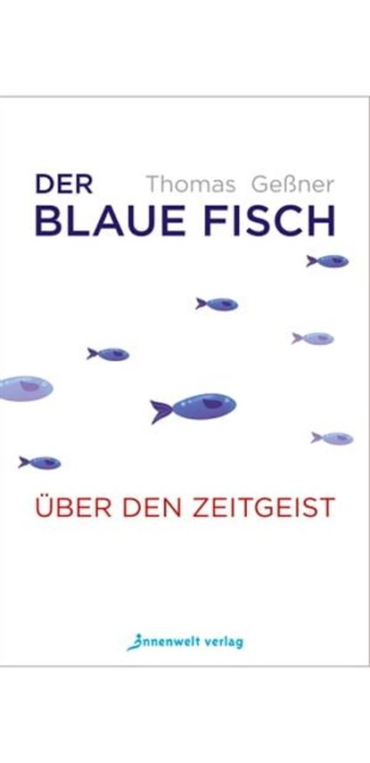 Der blaue Fisch, Thomas Geßner - Ebook - 9783947508914