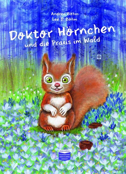 Doktor Hörnchen und die Praxis im Wald, Andrea Böhm - Gebonden - 9783947511068