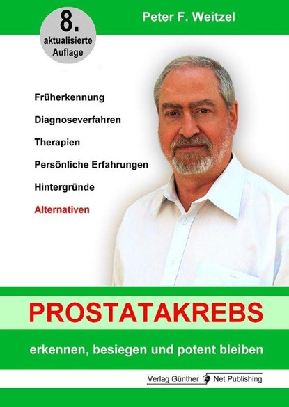 Prostatakrebs erkennen, besiegen und potent bleiben, Peter F. Weitzel - Gebonden - 9783947557288