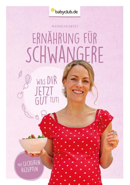 Ernährung für Schwangere, Mathilde Betti - Paperback - 9783947572908