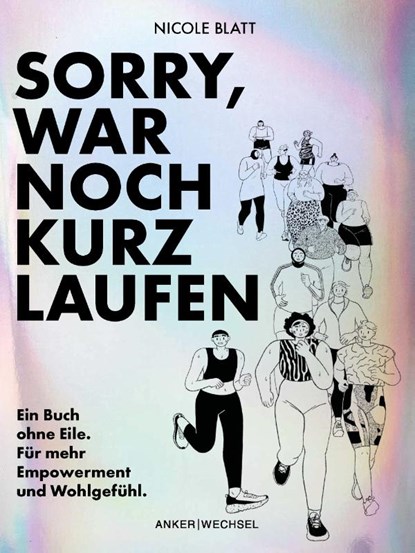 Sorry, war noch kurz laufen, Nicole Blatt - Paperback - 9783947596140