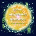 Lucias wunderbare Seelenreise | Leuwer, Horst ; Kathriner, Sabine | 