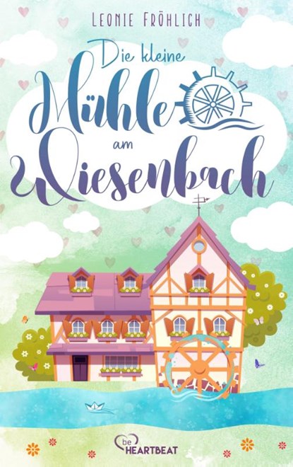 Die kleine Mühle am Wiesenbach, Leonie Fröhlich - Paperback - 9783947610150