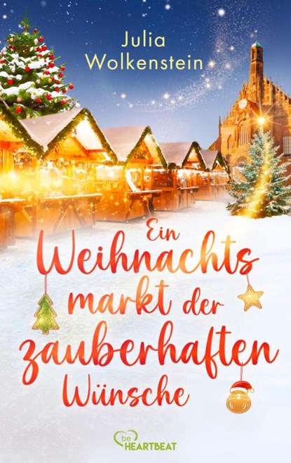 Ein Weihnachtsmarkt der zauberhaften Wünsche, Julia Wolkenstein - Paperback - 9783947610259