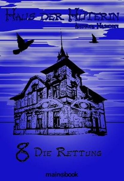 Haus der Hüterin: Band 8 - Die Rettung, Andrea Habeney - Ebook - 9783947612116