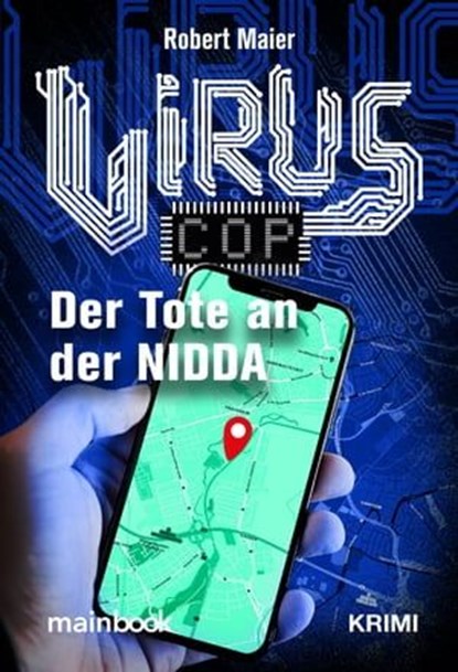 Virus-Cop: Der Tote an der Nidda, Robert Maier - Ebook - 9783947612260