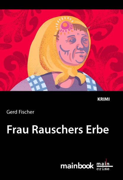 Frau Rauschers Erbe, Gerd Fischer - Paperback - 9783947612406