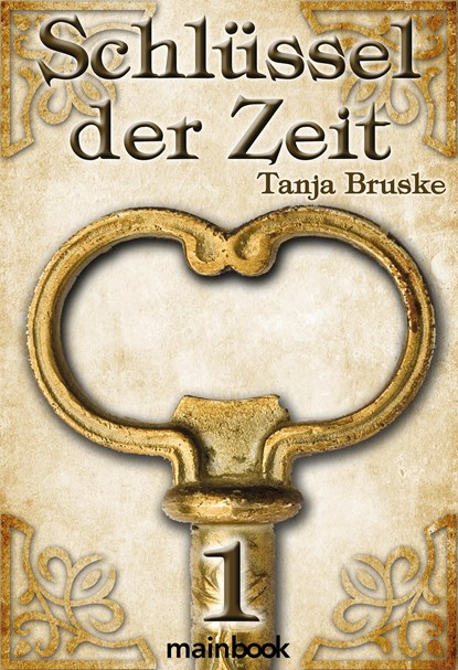 Schlüssel der Zeit 1, Tanja Bruske - Paperback - 9783947612482