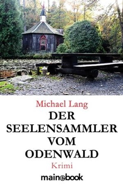 Der Seelensammler vom Odenwald, Michael Lang - Ebook - 9783947612710