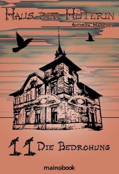 Haus der Hüterin: Band 11 - Die Bedrohung, Andrea Habeney - Ebook - 9783947612758
