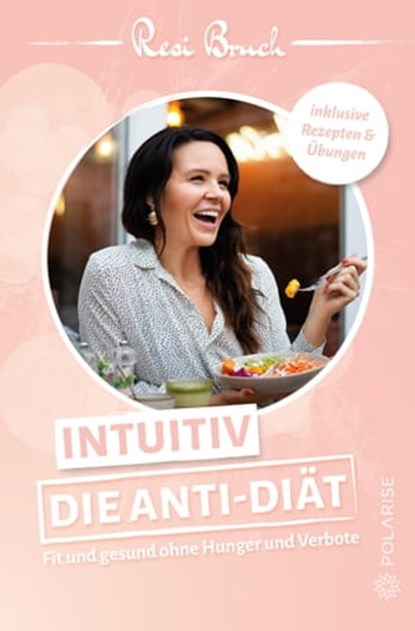 Intuitiv – Die Anti-Diät, Resi Bruch - Ebook - 9783947619337