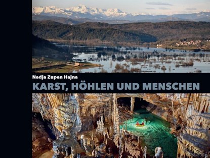 Karst, Höhlen und Menschen, Nadja Zupan Hajna - Gebonden - 9783947642014