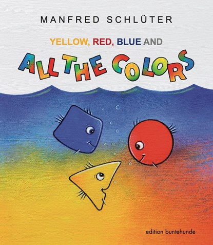 YELLOW, RED, BLUE AND ALL THE COLORS, Manfred Schlüter - Paperback - 9783947727193