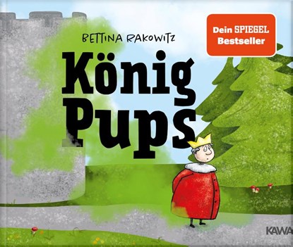 König Pups, Bettina Rakowitz - Gebonden - 9783947738038