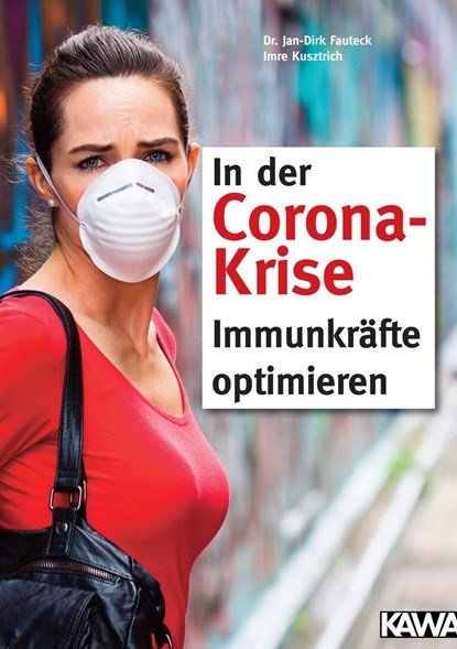 In der Corona-Krise Immunkräfte optimieren, Imre Kusztrich ;  Jan-Dirk Fauteck - Paperback - 9783947738052