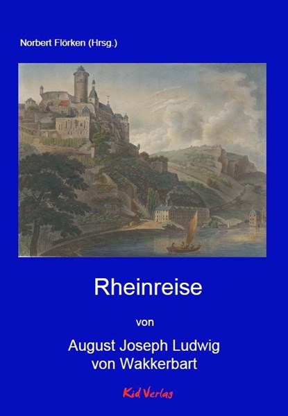 Rheinreise, August Joseph Ludwig von Wackerbarth - Gebonden - 9783947759668