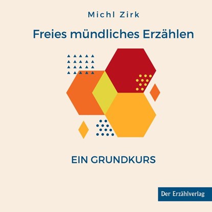 Freies mündliches Erzählen, Michl Zirk - Gebonden - 9783947831470