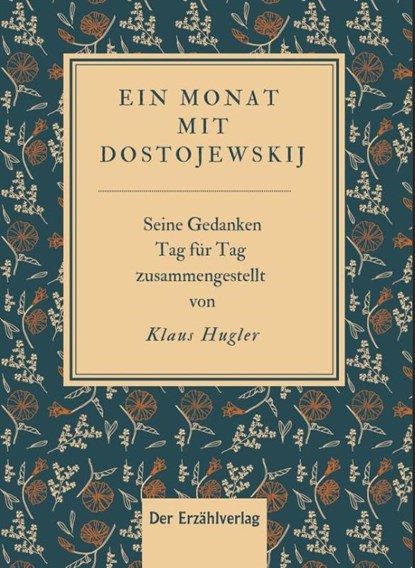 Ein Monat mit Dostojewskij, Klaus Hugler - Gebonden - 9783947831562